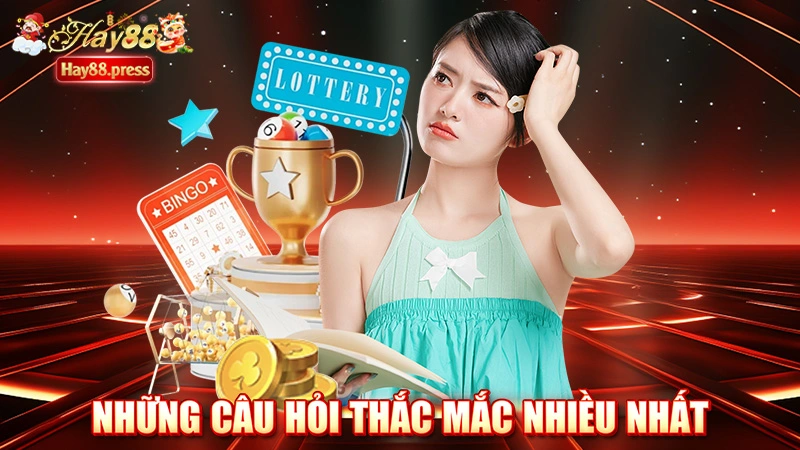 Những câu hỏi thắc mắc nhiều nhất tại Hay88?